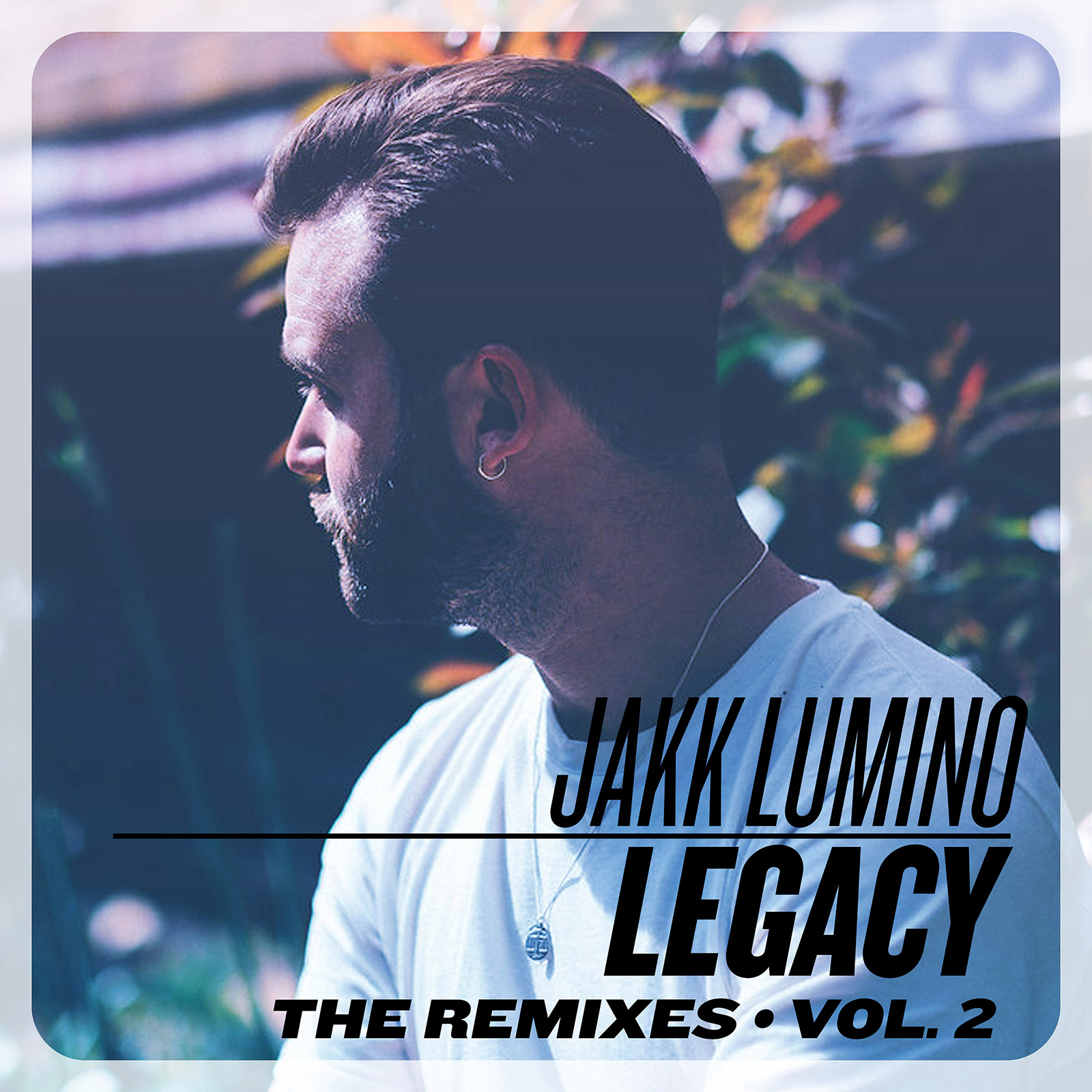 Jakk Lumino - ”Legacy” Remixes Vol. 2