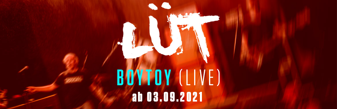 LÜT - ”BoyToy (Live)”